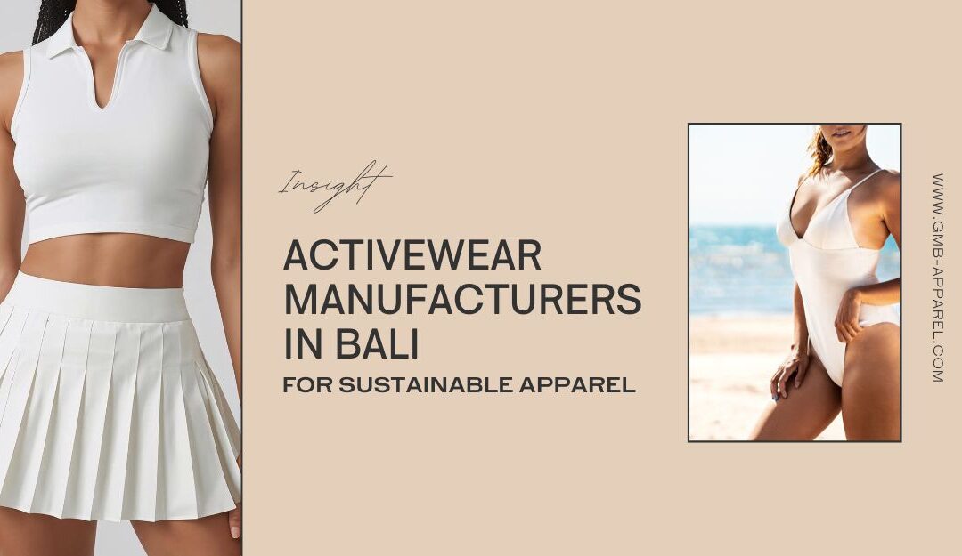 Activewear Manufacturers in Bali for Sustainable Apparel
